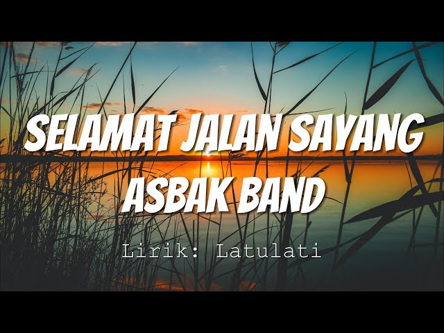 Asbak Band - Selamat Jalan Sayang (Lirik Video) class=