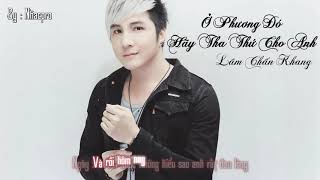 Ở Phương Đó Hãy Tha Thứ Cho Anh    Lâm Chấn Khang    Album Cơ Trưởng Của Những Chuyến Bay