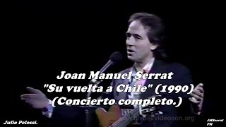 Joan Manuel Serrat  Por fin Chile 1990  HD (Completo)