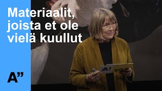 Materiaalit, joista et ole vielä kuullut – Pirjo Kääriäinen – Aalto Ahaa