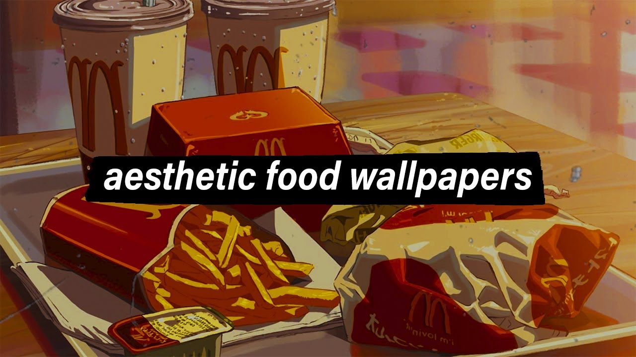 Aesthetic Food Wallpapers For Your Phone Aesthetic Background Youtube