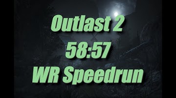 The First 58 in Outlast 2! Any% No CPK No Stamina World Record Speedrun