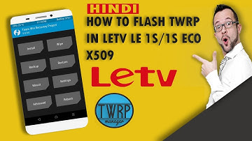 How to flash TWRP in Letv Phones 2017 [ Updated ]| Flashing TWRP in Letv Le 1s/1s Eco