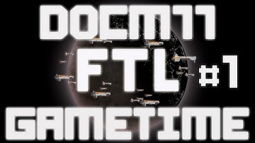 Docm77´s Gametime - FTL #1