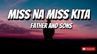 Father & Sons - Miss Na Miss Kita [HQ] (Lyric Video)