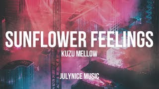 Kuzu Mellow - Sunflower Feelings (Lyrics)