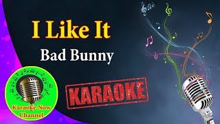 [Karaoke] I Like It- Bad Bunny- Karaoke Now