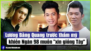 Lương Bằng Quang trước thẩm mỹ khiến Ngân 98 muốn 