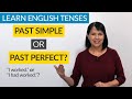 Learn English Tenses: PAST SIMPLE  or PAST PERFECT?