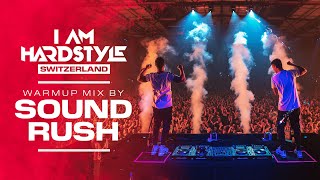 Sound Rush Warm-Up Mix | I Am Hardstyle Switzerland