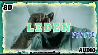 DEVITO - LEDEN | 8D AUDIO [USE HEADPHONES] 🎧