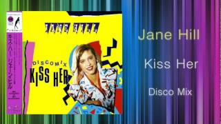 Jane Hill - Kiss Her (KEN HIRAYAMA MIX) chords