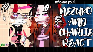 •|Charlie (Hazbin Hotel) and Nezuko (KNY) react to each other|•GACHA CLUB 🇧🇷/🇺🇸