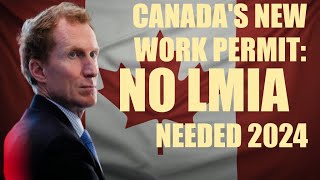 Important Announcement: Canada’s New Work Permit Program 2024