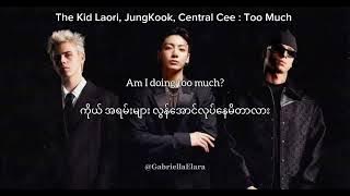 The Kid Laori JungKook Central Cee : Too Much Myanmar Subtitle