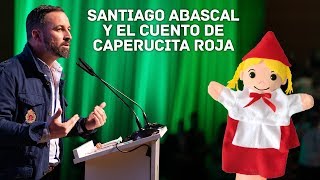 Santiago Abascal y el cuento de Caperucita Roja