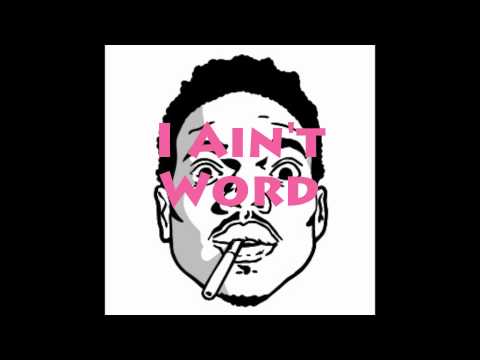 Chance The Rapper - I Ain't Word (No Worries Remix)