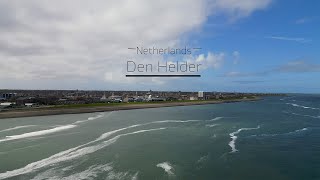 DEN HELDER, NETHERLANDS - by drone [4K]