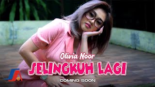 Olivia Noor - Selingkuh Lagi (Coming Soon)