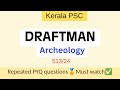 Draftsman Archaeology 513/24 Repeated amd Previous year Questions 🎨📚 | Repeated & PYQ Questions