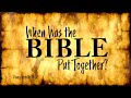 When Was the Bible Put Together?