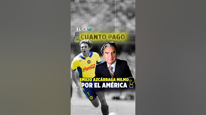 ¿Cuánto pagó Emilio Azcárraga por el América?