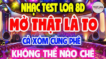 NHẠC TEST LOA 8D PHỐI MỚI CỰC CHUẨN, Nhạc Sống Hòa Tấu Disco Remix Không Lời BASS CĂNG CỰC PHÊ