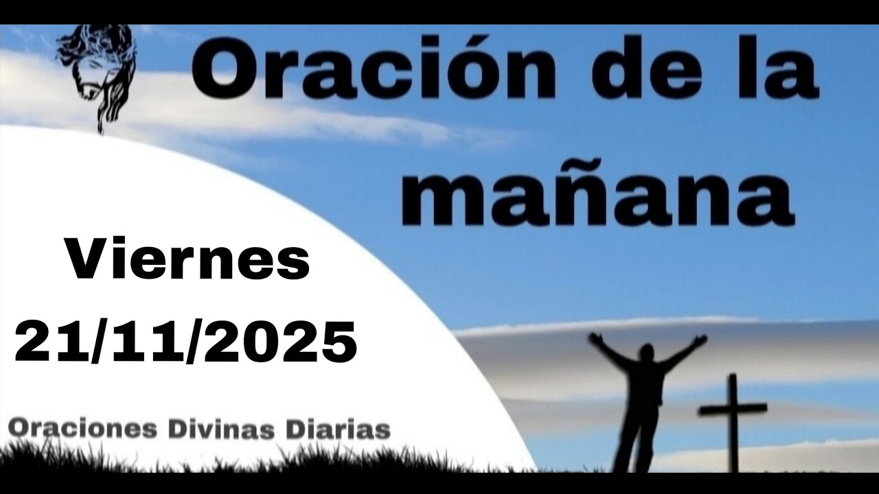 Oración de la Mañana de Hoy Viernes 21 de Noviembre de 2025 - YouTube