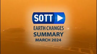 SOTT Earth Changes Summary - March 2024: Extreme Weather, Planetary Upheaval, Meteor Fireballs