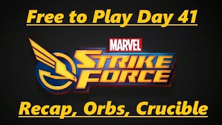 Marvel Strike Force - Free to Play: Day 41 - Recap, Orbs, Crucible Battles