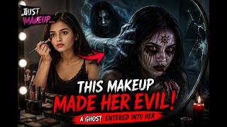 Girl’s Makeup Turns Her EVIL 😱 | Ghost Possession Horror Story #shorts #ghost