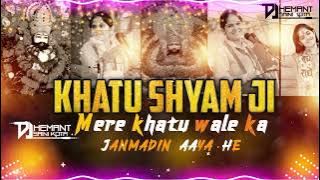 mere khatu wale ka janamdin aaya hai remix__/DJ HEMANT SAINI KOTA __/128MP