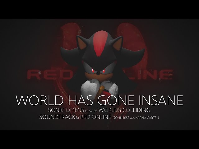 Red Online - World Has Gone Insane - Sonic Omens (ex Sonic 2020) Episode Worlds Colliding class=