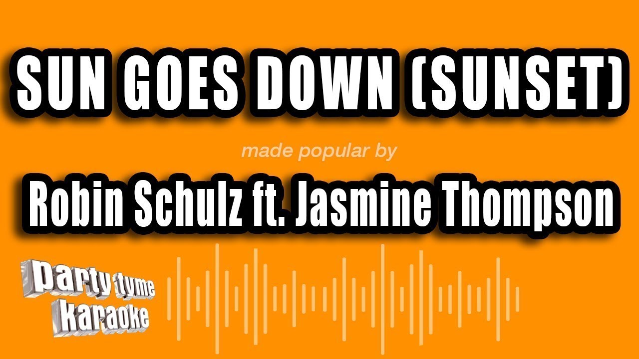 Robin Schulz feat. Jasmine Thompson Sun Goes Down (2014 / 1 HOUR LOOP) YouTube Robin Schulz feat. Jasmine Thompson Sun Goes Down (2014 / 1 HOUR LOOP) YouTube