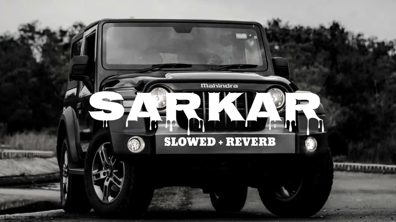 Sarkar Slowed  Reverb  Jaura Phagwara