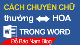 Cách chuyển chữ thường thành chữ hoa trong Word và Exce và ngược lại