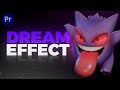 Como fazer o DREAM EFFECT no Adobe Premiere sem NENHUM PLUGIN!