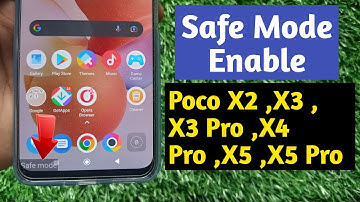 how to enable safe mode in poco x2, x3, x3 pro, x4 pro, x5, x5 pro
