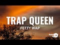 Fetty Wap - Trap Queen (Lyrics)