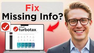 How To Fix Missing Info In TurboTax (Full Guide 2026)