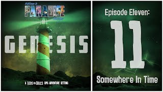 “Somewhere In Time | Welcome to Paradise, Michigan | Kids on Bikes RPG | S3E11