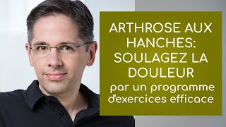 ARTHROSE à la HANCHE : SOULAGEZ LA DOULEUR par un programme d'exercices efficace