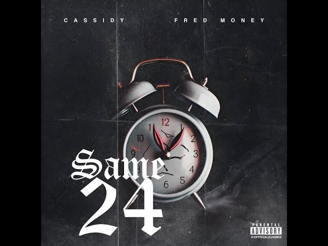 Cassidy feat Fred Money- Same 24 Freestyle