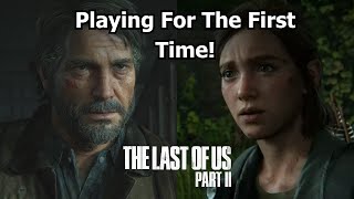 Playing The Last Of Us Part 2 For The First Time! #tlou2