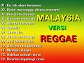 13 top lagu pilihan Malaysia versi reggae