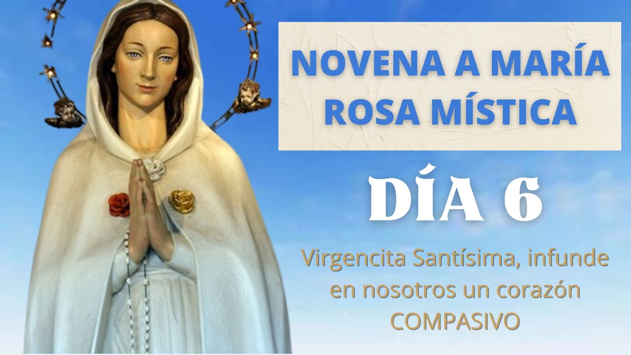 Novena y Rosario a María Rosa Mística🌹Día 6🌹 - YouTube