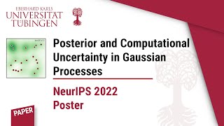 NeurIPS 2022: Posterior and Computational Uncertainty in Gaussian Processes