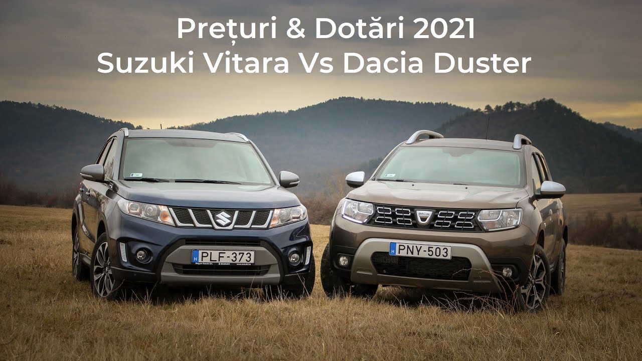 Dacia Duster vs Suzuki Vitara Dotari si Preturi 2021