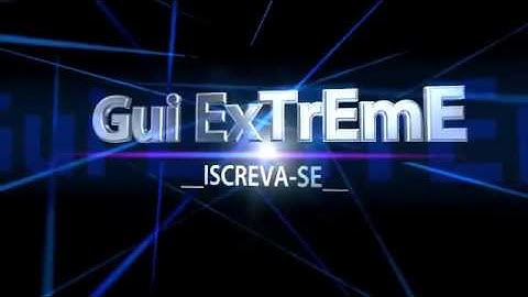intro do canal Gui ExTrEmE