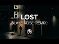 Blake Rose - Lost (Lyrics) Sarcastic Sounds Remix